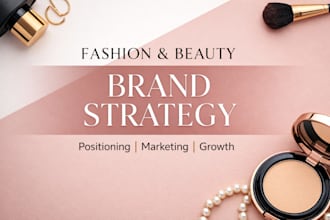 create a growth strategy for your fashion or beauty startup