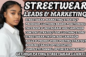 streetwear marketing, clothing brand marketing, streetwear leads, streetwear ads