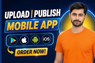 upload publish or deploy your app on goolge or apple store in 24 hour
