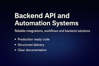 build a reliable backend API or automation system