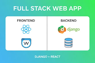 develop full stack django react web applications for your business