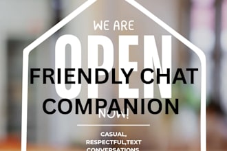 be your friendly chat companion and conversation partner