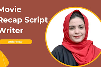 write professional movie recap scripts for you