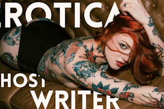 write custom erotica and nsfw fanfiction