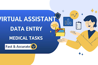 be your virtual assistant for data entry and medical tasks