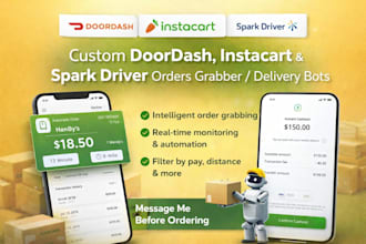 build custom doordash delivery bot, instacart bot uber bot and order grabber bot