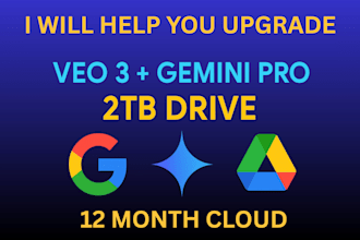 help you upgrade gemini pro 2tb drive account, veo 3 for 12 month