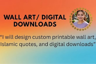 do custom wall art and digital downloads