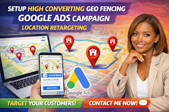 setup high converting geo fencing google ads campaign location retargeting