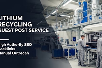 publish guest post on lithium recycling and battery industry websites