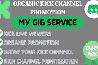grow your kick channel with organic promotion and real viewers