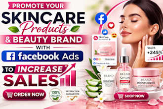 promote your skincare products, beauty brand with facebook ads to increase sales