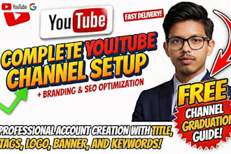 create, setup, and optimize a professional youtube channel