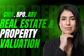 provide cma, bpo, arv, company and property valuation reports for real estate