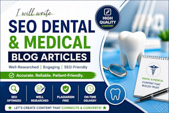 write SEO optimized dental blog and website content