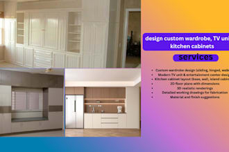 design custom wardrobe, TV unit or kitchen cabinets