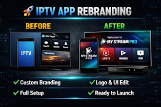 professionally rebrand your iptv app with full custom branding and panel setup