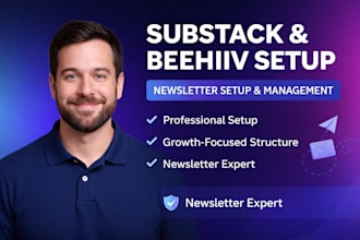 fully setup, manage substack account, substack newsletter and beehiiv