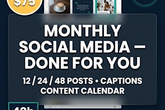 deliver 48 social media posts, captions, and a content calendar monthly