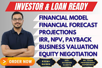 build loan ready financial model, forecasts , projections with analysis