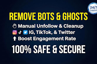 remove, delete bot follower and unfollow following on instagram, tiktok, twitter