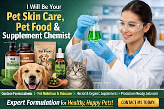 be your pet skin care ,pet food and supplement formulation chemist