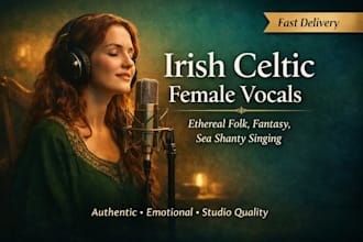 sing irish celtic vocals, ethereal folk, sea shanties, tavern, and fantasy music
