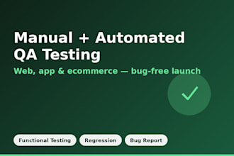 do manual and automated QA testing for web, app or ecommerce