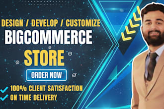 design, create, customize and optimize bigcommerce site or store