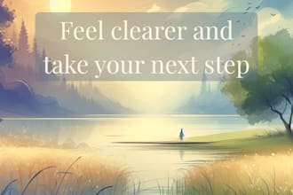 help you get clear on your next steps