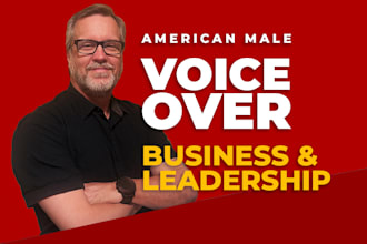 record an authoritative business leadership voiceover