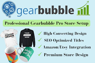 set up a high converting gearbubble pro store and  products design