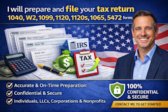 prepare and file your tax return 1040, w2, 1099, 1120, 1120s, 1065, 5472 forms