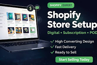 build shopify stores, digital product sites, subscription and pod setups