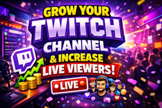 grow your twitch channel and increase live viewers