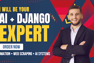 be ur django developer, python django expert for automation, web scraping and ai