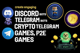 create engaging discord bots telegram bots crypto telegram games ,  p2e games