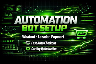 setup whatnot bot, auto checkout bot, lazada bot, popmart bot, carting bot