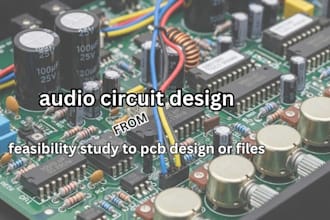 custom audio, circuit design, from feasibility study to pcb design or files