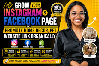 grow instagram facebook page to promote home decor, pet website link organically