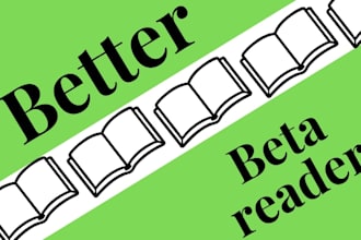 be your professional beta reader with honest feedback