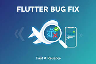 fix flutter app bugs, errors, crashes and API issues