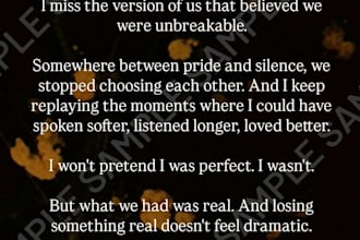 write a powerful emotional letter, apology, or love message