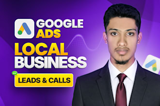 run google ads for local businesses to generate leads and calls