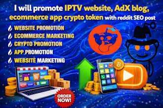 promote iptv website, ad x blog, ecommerce app crypto token with reddit seo post