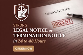draft a strong legal notice or termination notice within 24 to 48 hours