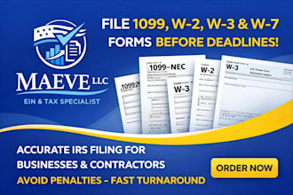 file irs 1099, w2, w3 and w7 forms accurately before deadlines