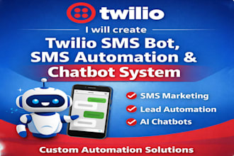 create twilio SMS bot, SMS automation, and chatbot system