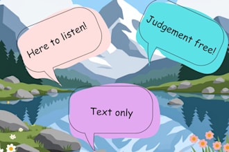 provide judgement free, platonic text chats so you can relax