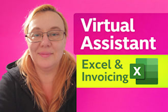 be your virtual assistant for invoicing, billing and excel support